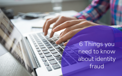6 Things you need to know about identity fraud