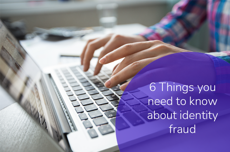 6 Things you need to know about identity fraud